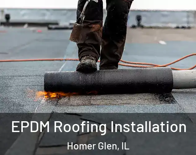  EPDM Roofing Installation Homer Glen, IL