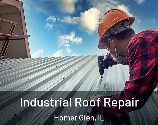  Industrial Roof Repair Homer Glen, IL