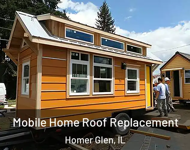  Mobile Home Roof Replacement Homer Glen, IL