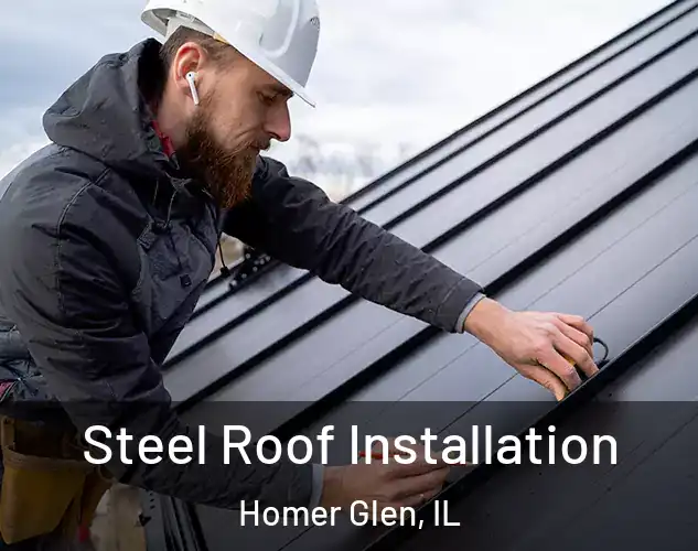  Steel Roof Installation Homer Glen, IL