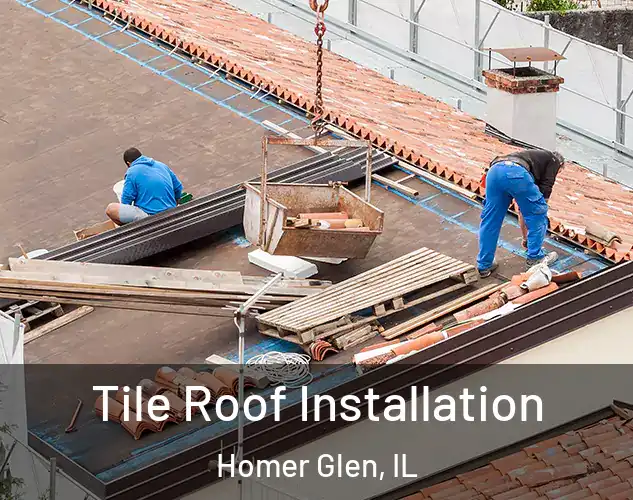  Tile Roof Installation Homer Glen, IL